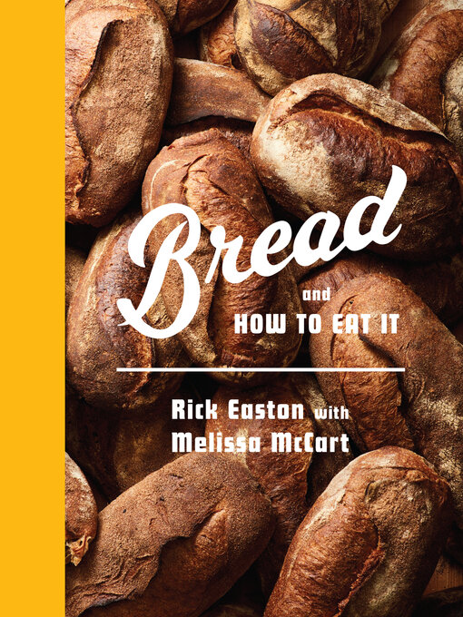 Title details for Bread and How to Eat It by Rick Easton - Wait list